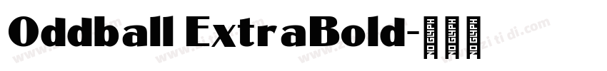 Oddball ExtraBold字体转换